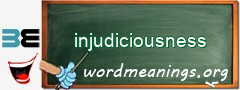 WordMeaning blackboard for injudiciousness